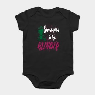 Surrender to the blender - smoothie green healthy vegetable fruit Baby Bodysuit